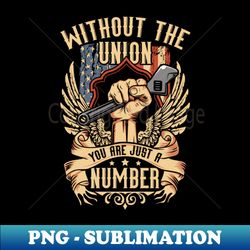 Pro Union Strong Labor Union Worker Union - Decorative Sublimation Png File - Bold & Eye-catching