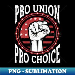 Pro Union Strong Labor Union Worker Union - Creative Sublimation Png Download - Fashionable And Fearless
