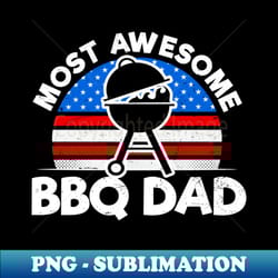 grilling dad shirt most awesome bbq gift - digital sublimation download file - revolutionize your designs