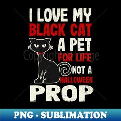 Halloween Cat Shirt  Black Cat Not Halloween Prop - Vintage Sublimation PNG Download - Revolutionize Your Designs