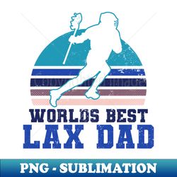 LAX Dad Shirt  Vintage Retro Worlds Best Gift - Premium Sublimation Digital Download - Create with Confidence