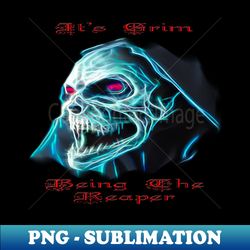 Its Grim - Trendy Sublimation Digital Download - Spice Up Your Sublimation Projects