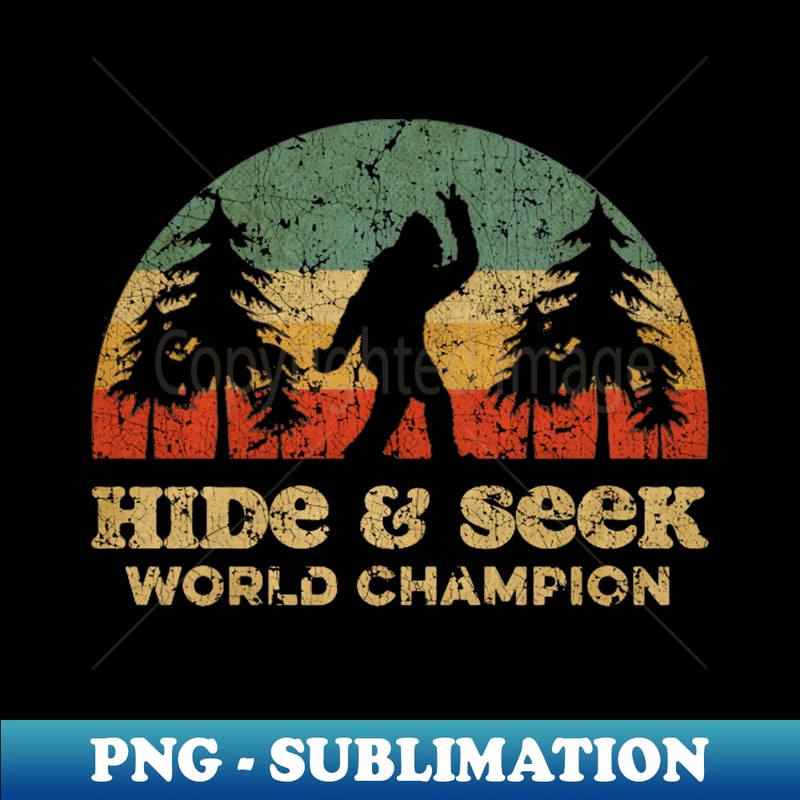 Bigfoot, Hide u0026 Seek World Champion - VINTAGE - Aesthetic Sublimation Digital File