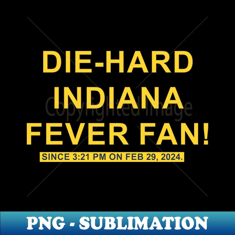 Die Hard Indiana Fever Fan Caitlin Clark - Digital Sublimation Download File