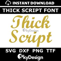 script font svg  ttf, fancy script font alphabet, thick script font, digital download, 1 svg, 1 dxf, 1 png  1 installabl