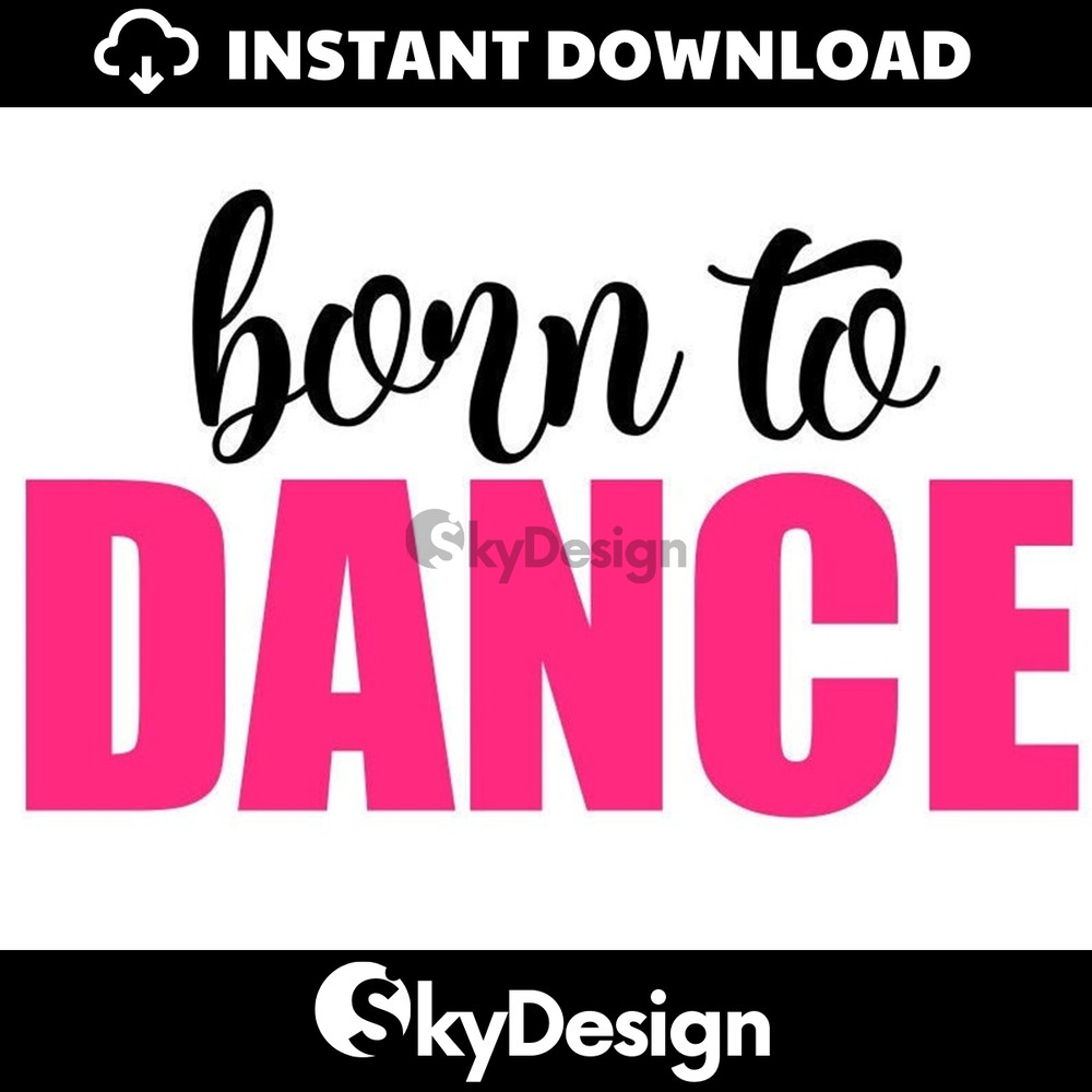 MR-11220231164-dance-svg-born-to-dance-svg-digital-download-cut-file-image-1.jpg