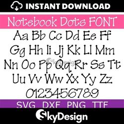 notebook dots font svg  ttf, dots font, school font, poster font, digital download, 1 svg, 1 dxf, 1 png  1 ttf file
