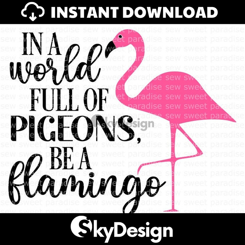 MR-11220234526-flamingo-svg-in-a-world-full-of-pigeons-be-a-flamingo-svg-image-1.jpg