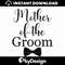 MR-112202355856-mother-of-the-groom-svg-wedding-svg-groom-svg-digital-image-1.jpg