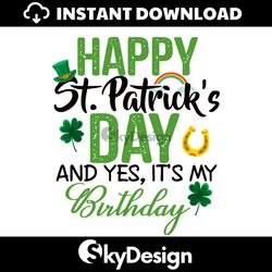 happy st patricks day and its my birthday svg