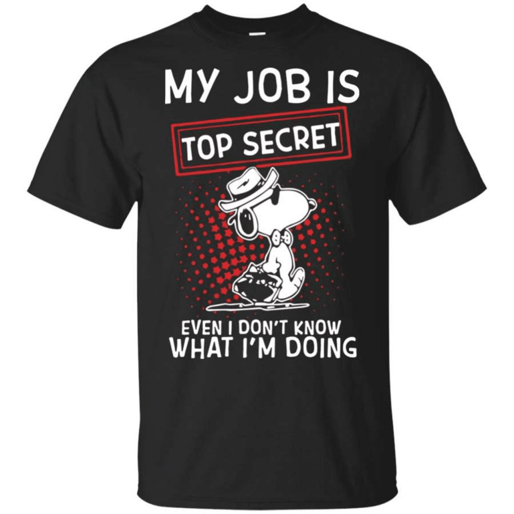 My Job Is Top Secret Even I Dont Know What Im Doing T Shirt 8211 Moano Store 0