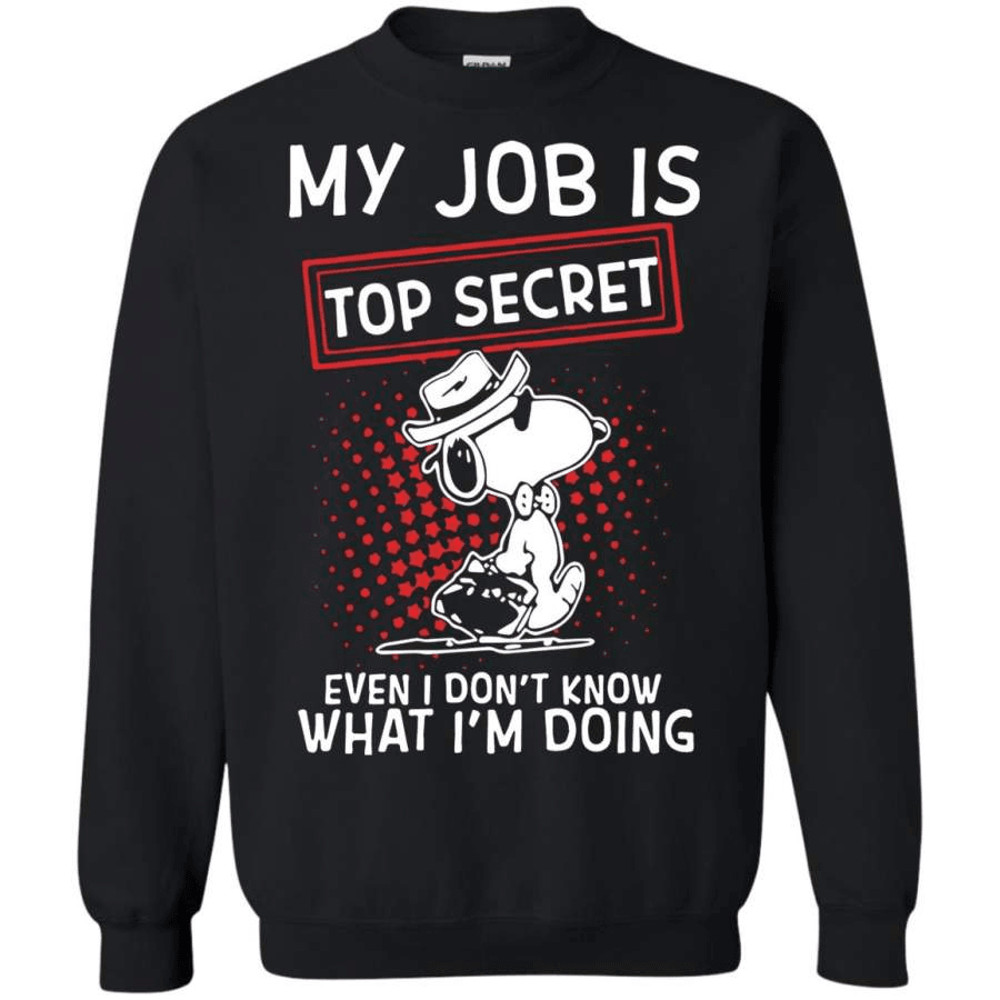 My Job Is Top Secret Even I Dont Know What Im Doing Sweatshirt 8211 Moano Store 0
