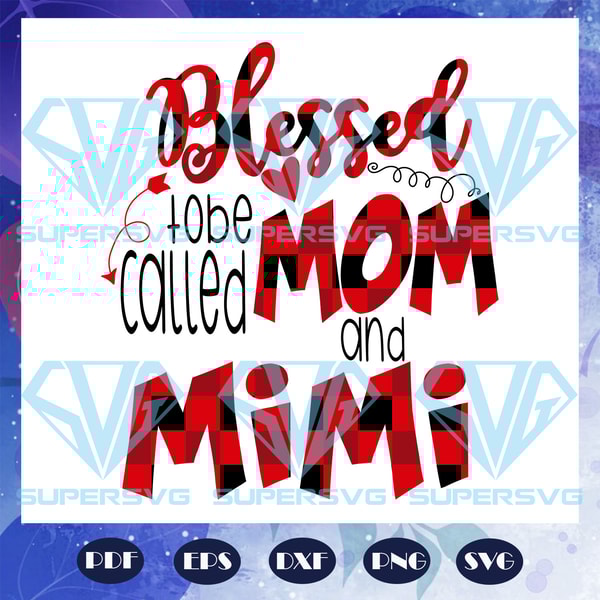 Blessed mom svg, blessed mimi svg, mimi svg, mimi gift, mimi shirt,.png
