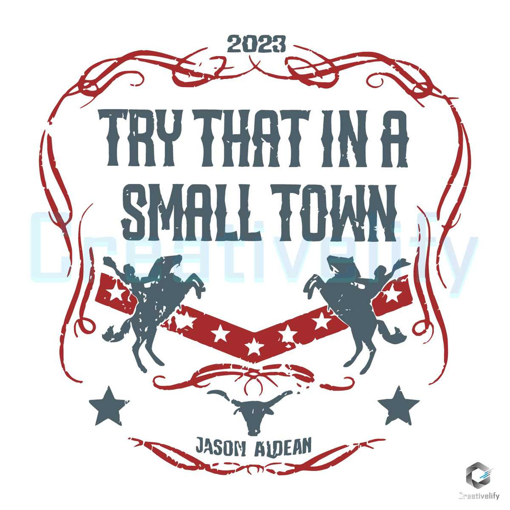 2023 Try That In A Small Town SVG File For Cricut.jpg