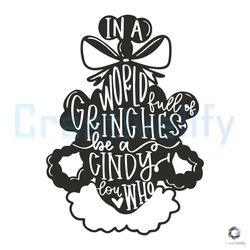 a world full of grinches svg be a cindy lou who file