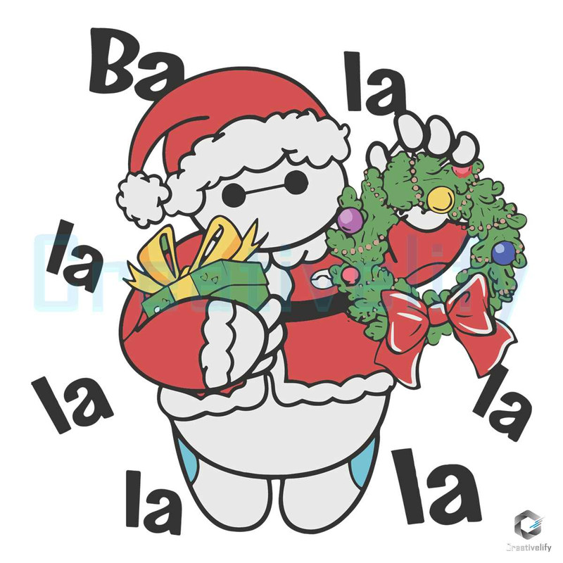 Ba Lalala Big Hero Christmas SVG Cute Santa Baymax File.jpg