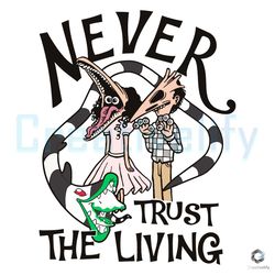 beetlejuice movie svg never trust the living graphic file