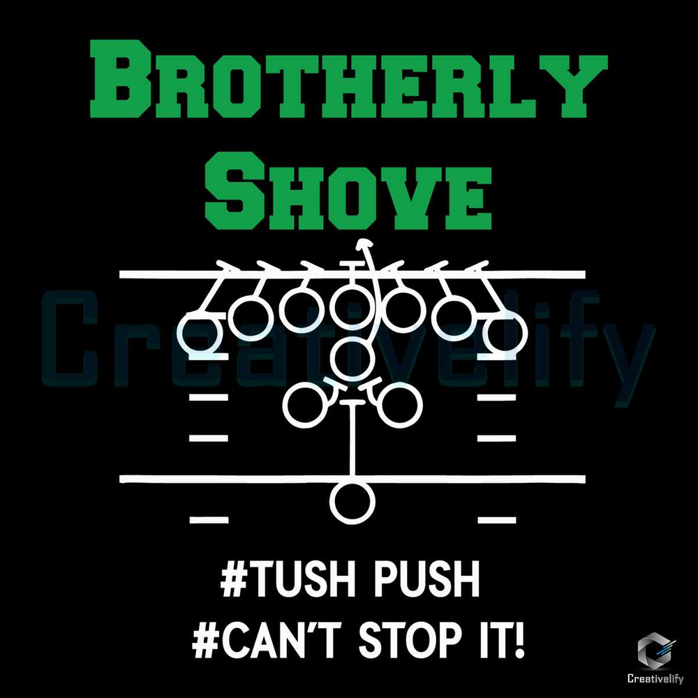 Brotherly Shove Tush Push SVG Can't Stop It File.jpg