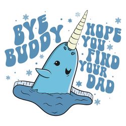 bye buddy svg hope you find your dad xmas file