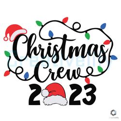 christmas crew 2023 svg santa hat xmas lights file