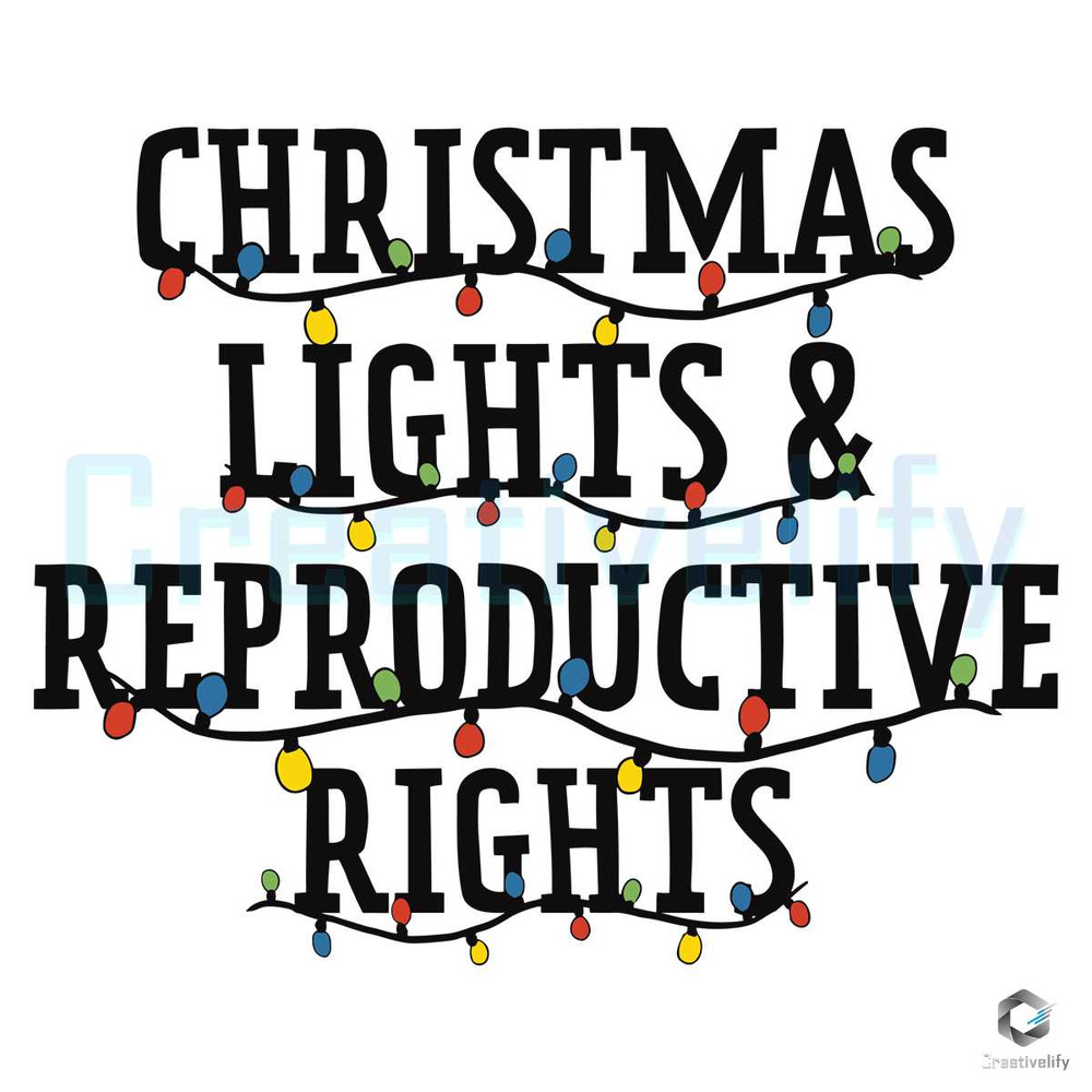 Christmas Lights And Reproductive Rights SVG File Design.jpg