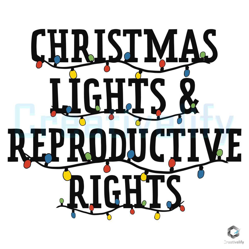 Christmas Lights And Reproductive Rights SVG File Design.jpg