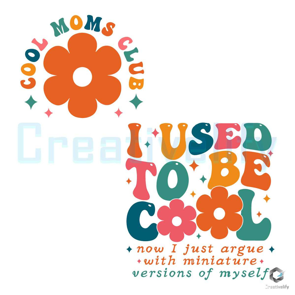 Cool Moms Club SVG I Used To Be Cool File Download.jpg