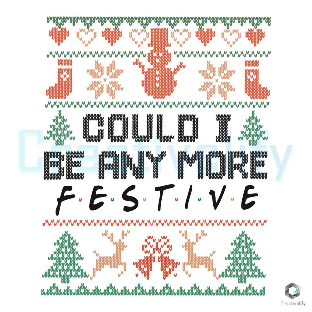 Could I Be Any More Festive Xmas SVG Merry Christmas File.jpg
