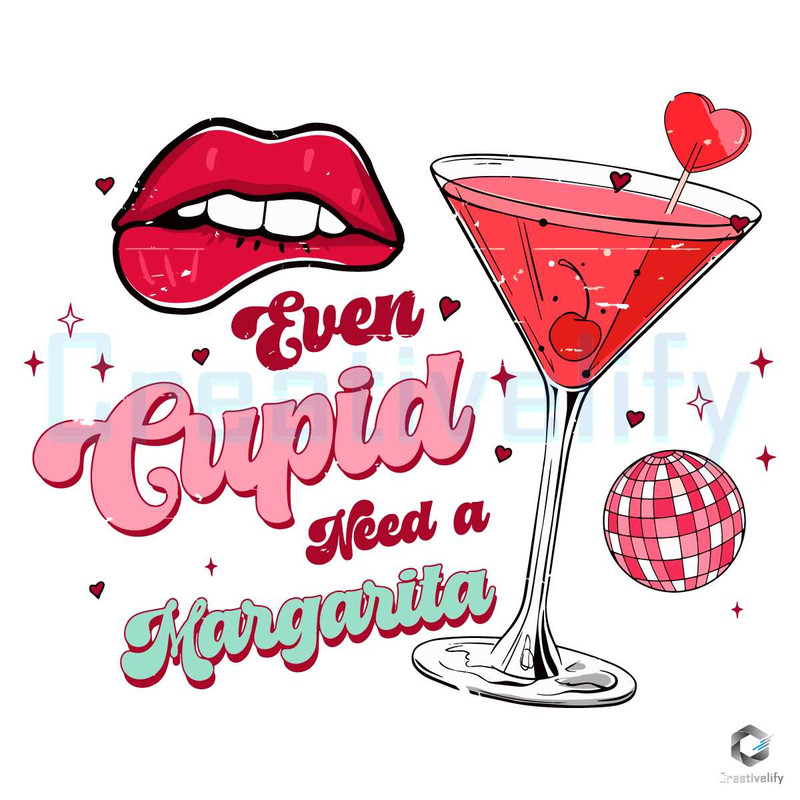 Even Cupid Needs A Margarita SVG Valentine's Day File.jpg