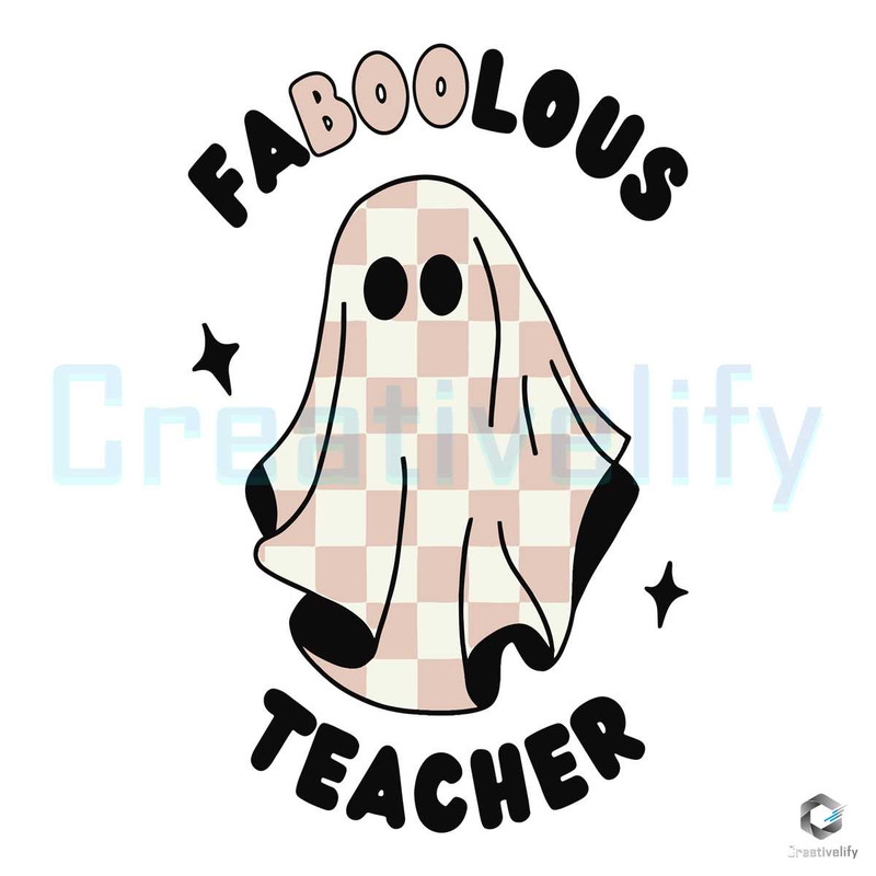Faboolous Teacher Boo SVG Lovely Ghost With Stars File.jpg