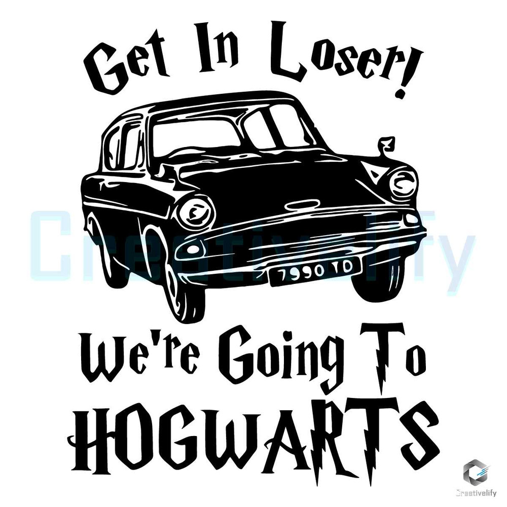 Get In Loser Harry Potter SVG Going To Hogwarts File.jpg