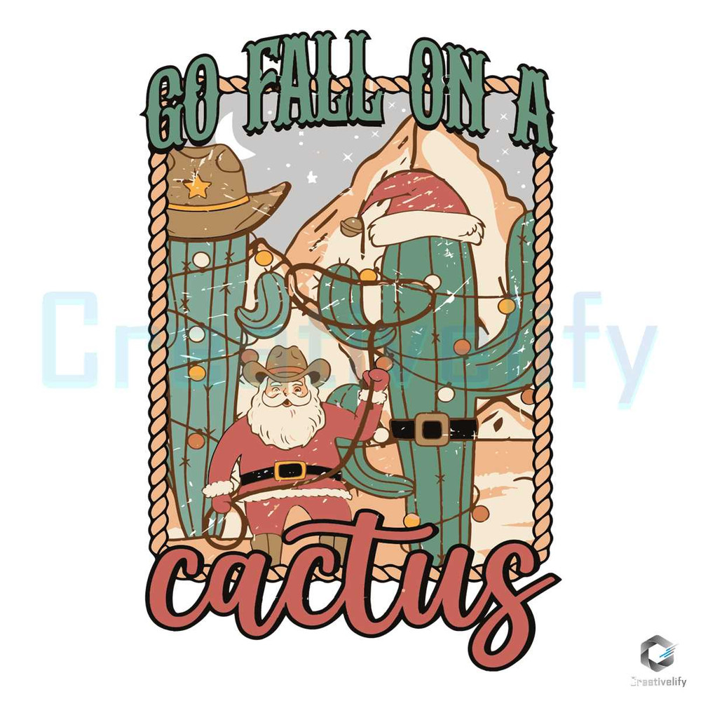 Go Fall On A Cactus SVG Western Santa Cowboys File.jpg