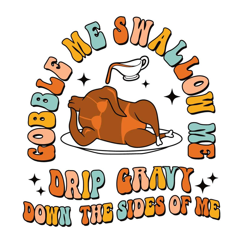 Gobble Me Swallow Me SVG Turkey Thanksgiving File.jpg
