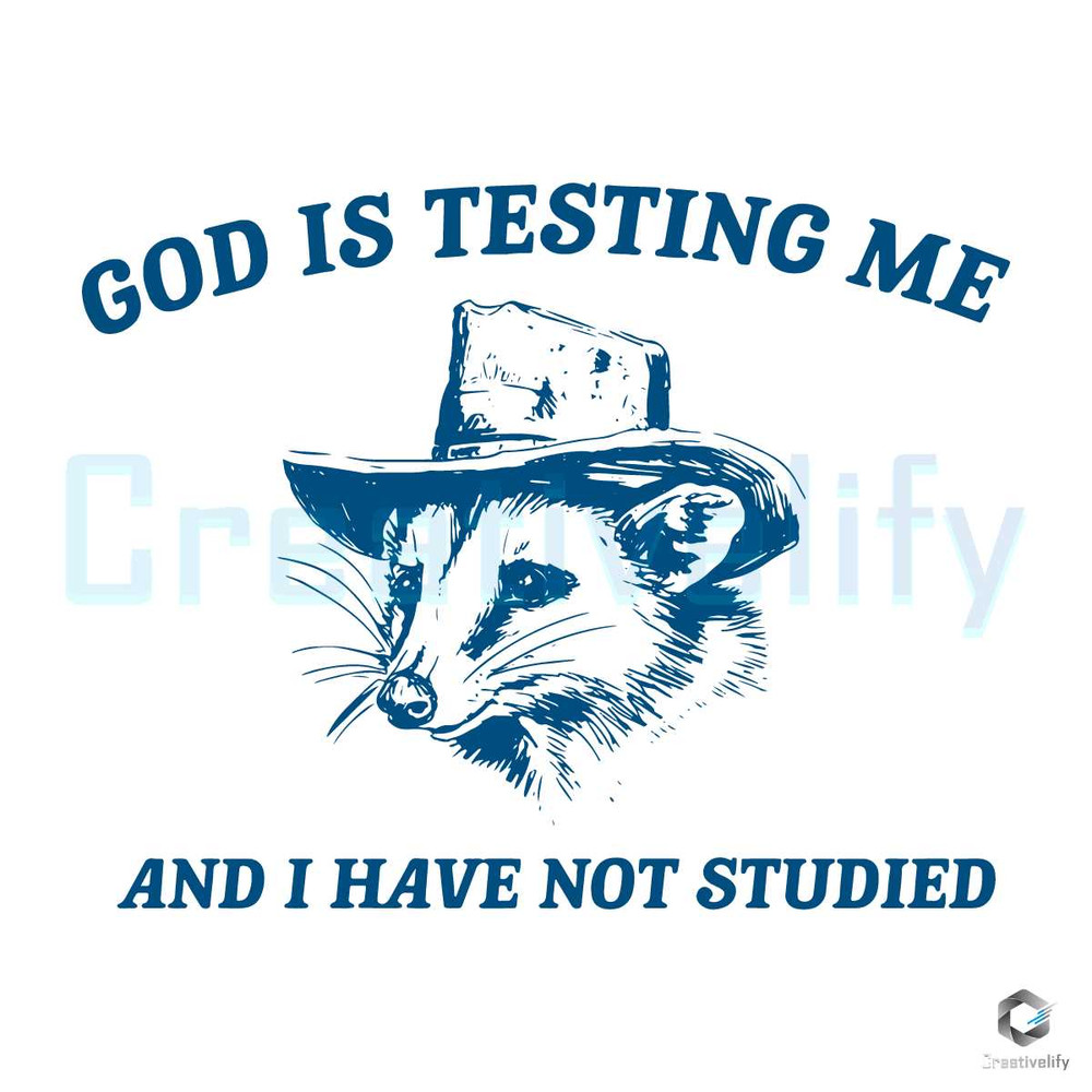 God Is Testing Me SVG I Have Not Studied File Digital.jpg