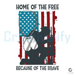 home of the free because of the brave svg veterans day file