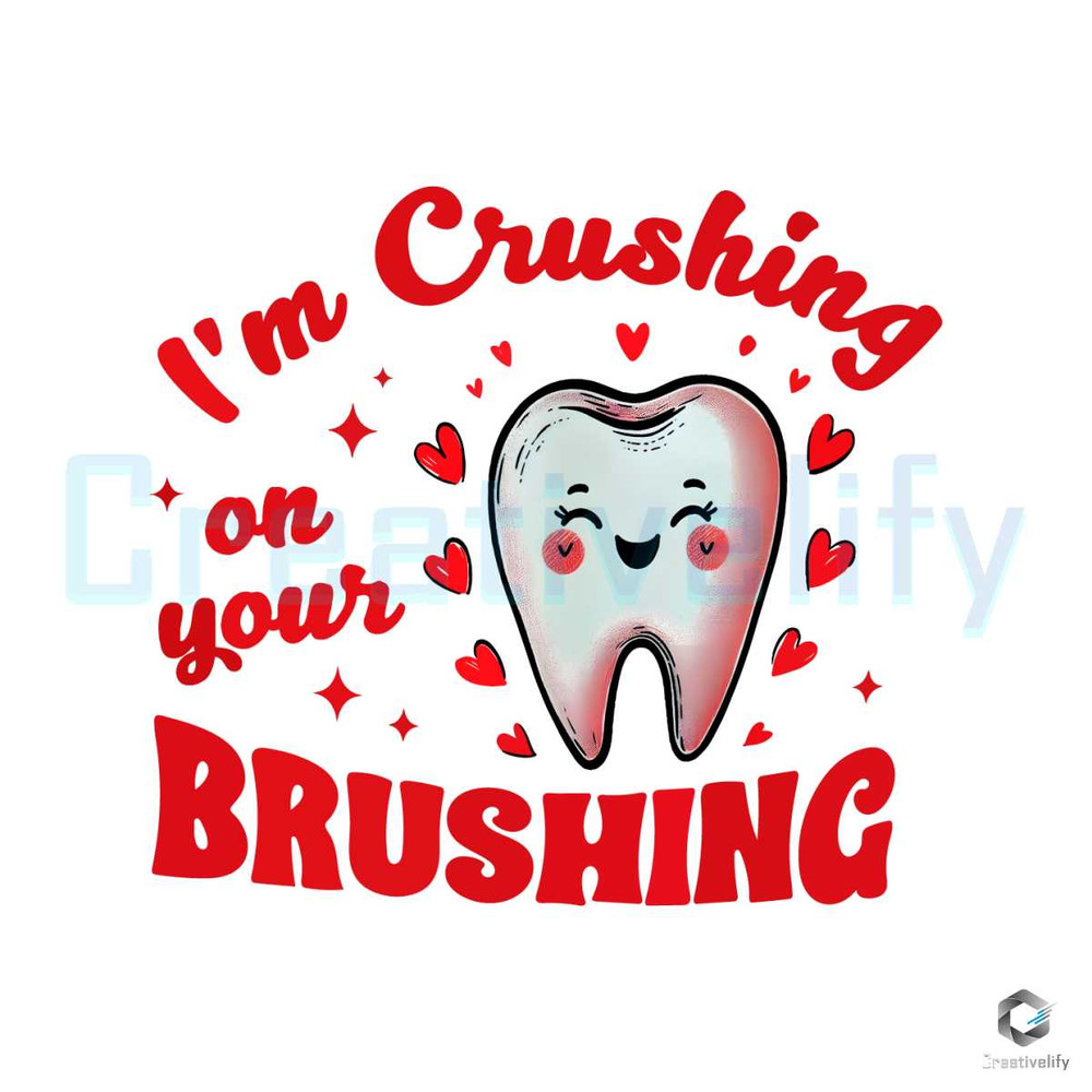I'm Crushing On Your Brushing PNG Cute Heart File.jpg