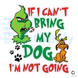 if i cant bring my dog grinch svg im not going file