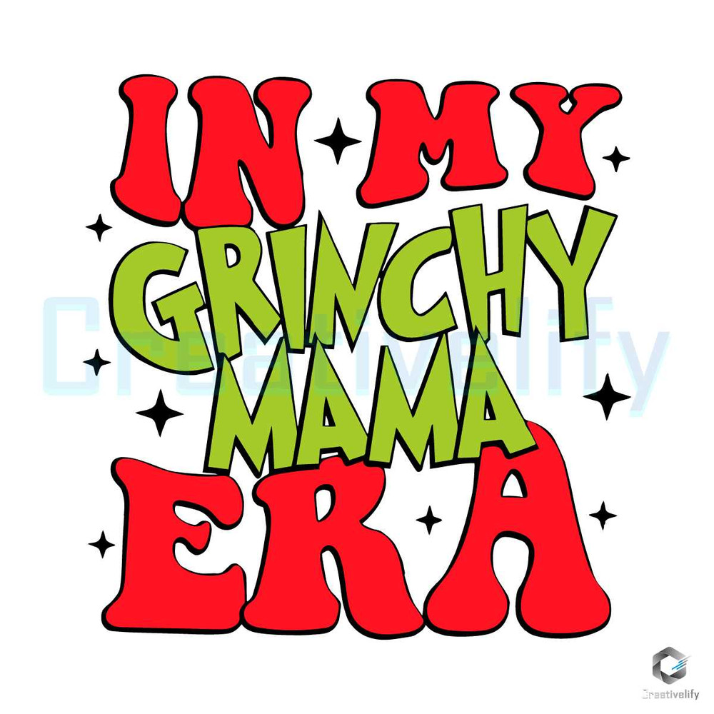 In My Grinch Mama Era SVG Santa Christmas Cricut File.jpg