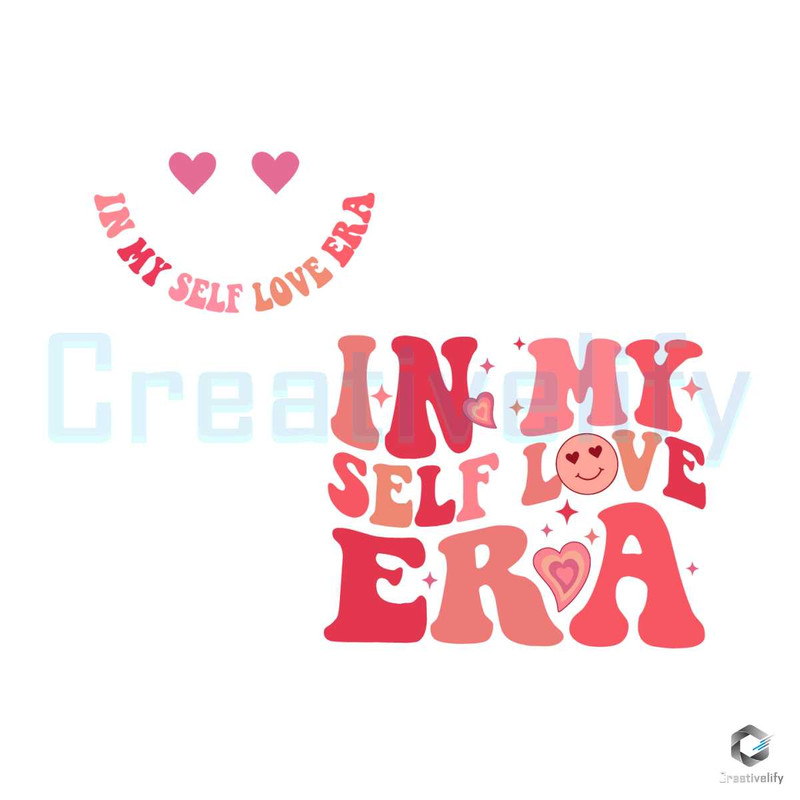 In My Self Love Era SVG Single Valentine's Day File Design.jpg