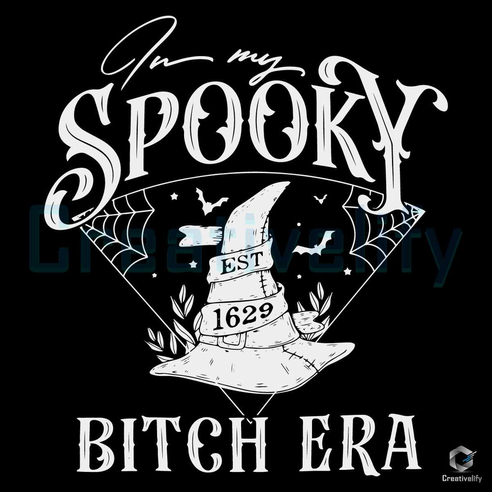In My Spooky Bitch Era Est 1629 SVG Witch Hat File.jpg