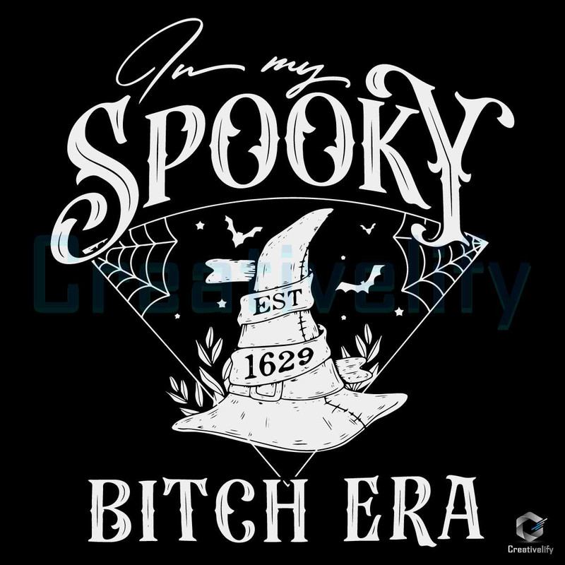 In My Spooky Bitch Era Est 1629 SVG Witch Hat File.jpg