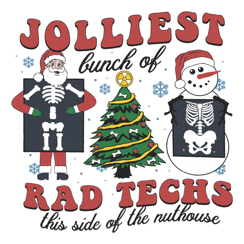 Jolliest Bunch of Rad Techs SVG Santa Snowman File.jpg