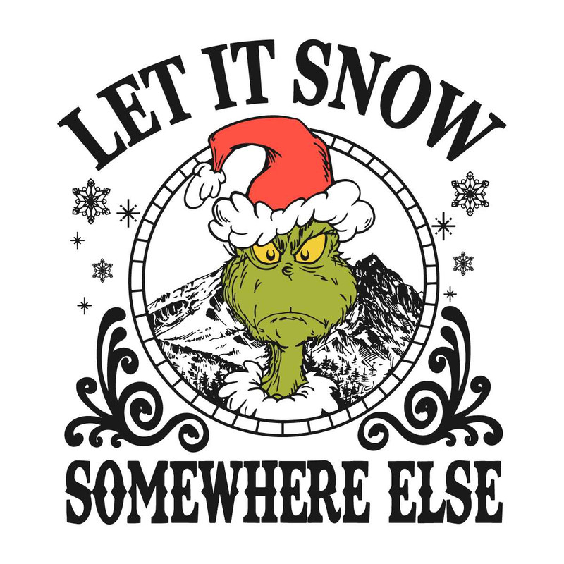 Let It Snow Somewhere Else SVG Merry Grinchmas File.jpg