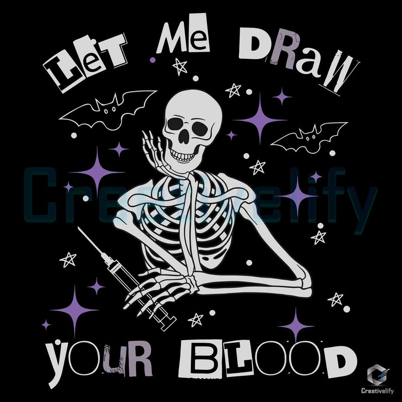 Let Me Draw Your Blood SVG Skeleton Phlebotomist File.jpg