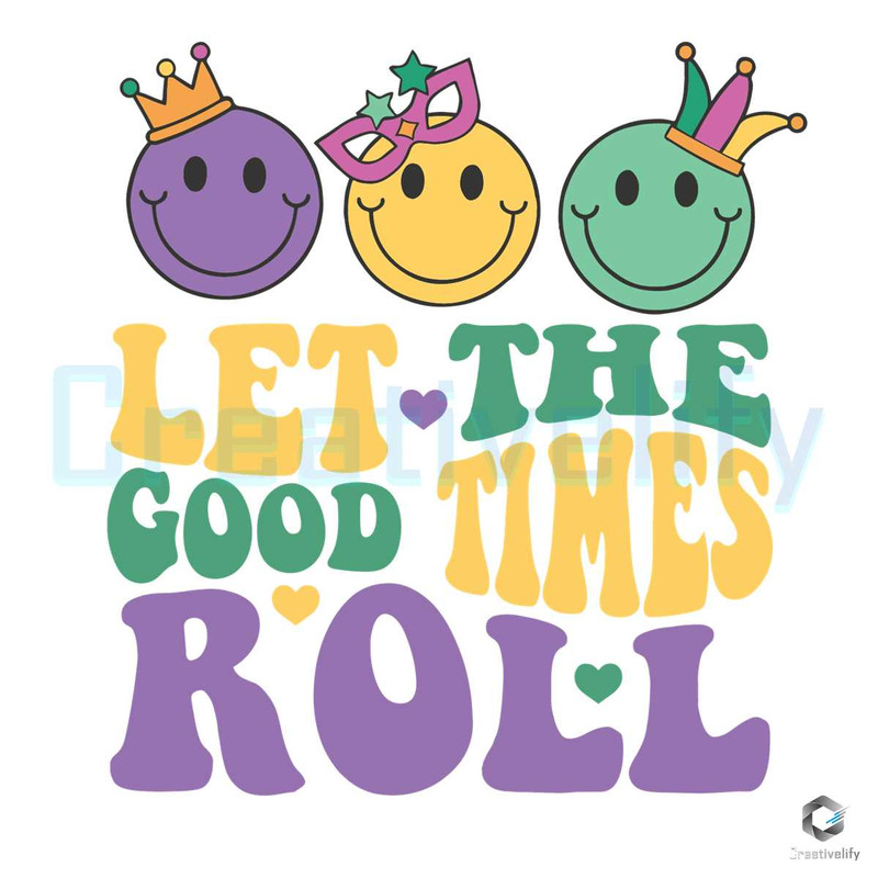 Let The Good Times Roll SVG Mardi Gras Smiley Face File.jpg