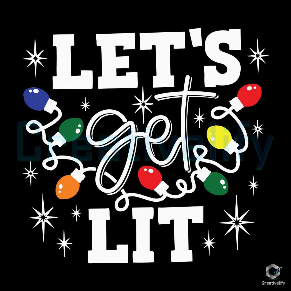 Lets Get Lit Christmas Lights SVG File Digital Download.jpg