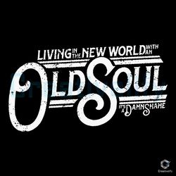 living in a new world svg an old soul country music file