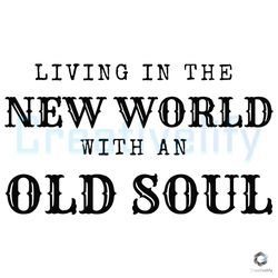Living In The New World With An Old Soul Lyrics SVG File