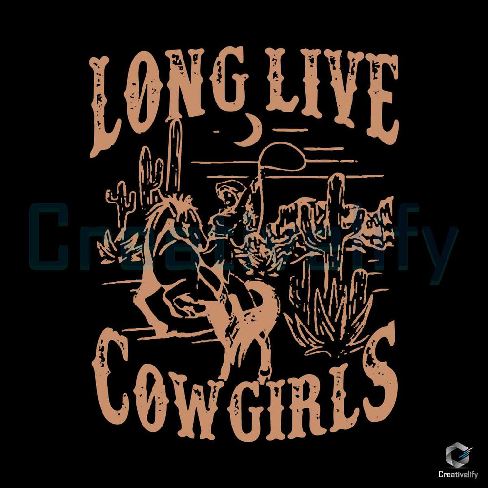 Long Live Cowgirls Western SVG Country Music Vintage File.jpg