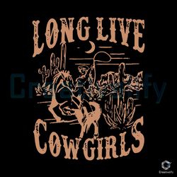 long live cowgirls western svg country music vintage file